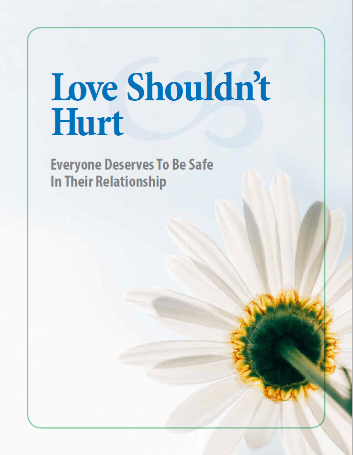 Poster with text "Love shouldn't hurt. Everyone deserves to be safe in their relationship."